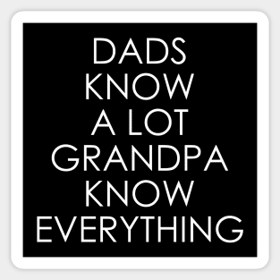 Dads Know A Lot Grandpa Know Everything Sticker